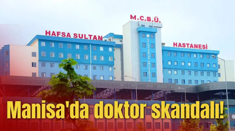 Manisa'da doktor skandalı!