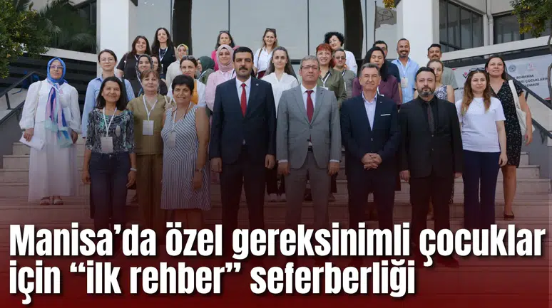 Manisa’da özel gereksinimli çocuklar için “ilk rehber” seferberliği
