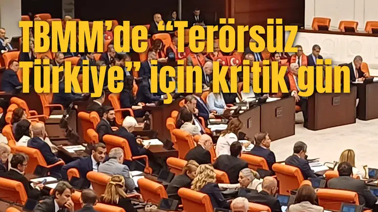 Terörsüz Türkiye yasası Genel Kurulu başladı