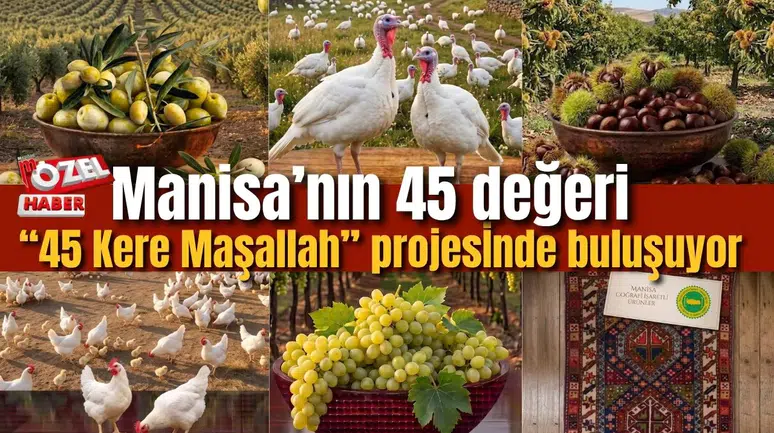 Manisa’nın 45 değeri “45 Kere Maşallah” projesinde buluşuyor