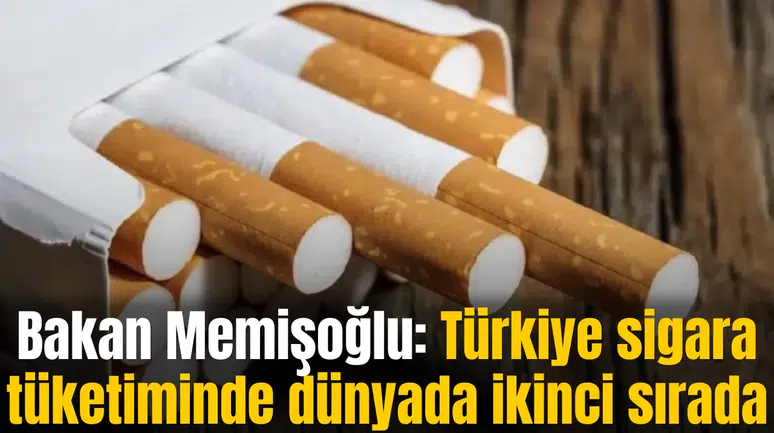 Bakan Memişoğlu: Türkiye sigara tüketiminde dünyada ikinci sırada