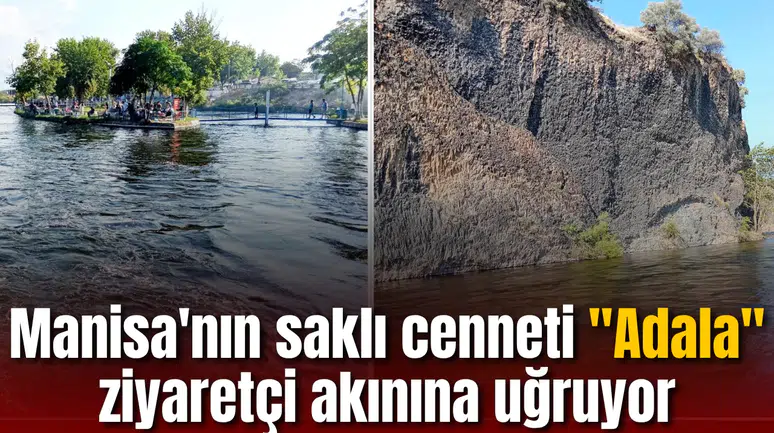 Manisa'nın saklı cenneti "Adala" ziyaretçi akınına uğruyor