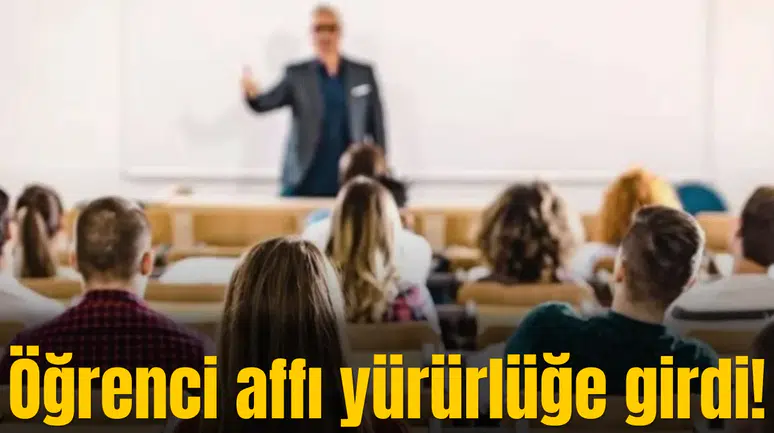 Öğrenci affı yürürlüğe girdi!