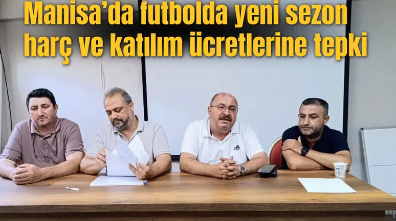 Manisa’da futbolda yeni sezon harç ve katılım ücretlerine tepki