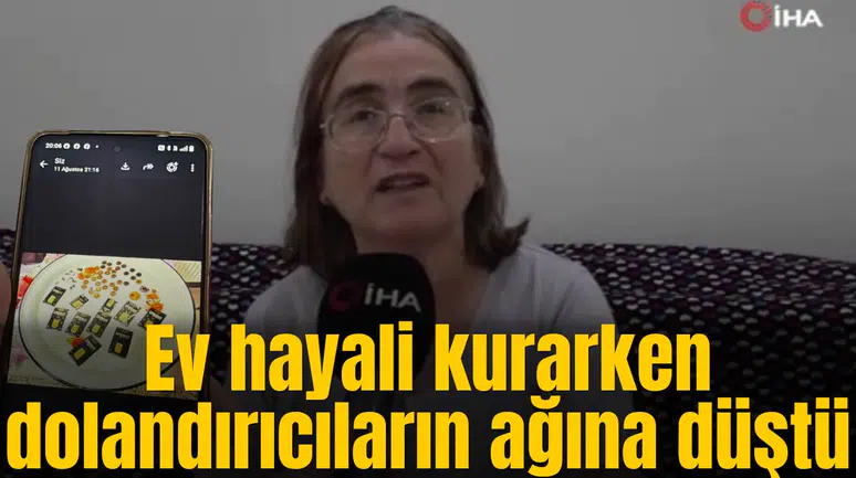 Ev hayali kururken dolandırıcıların ağına düştü