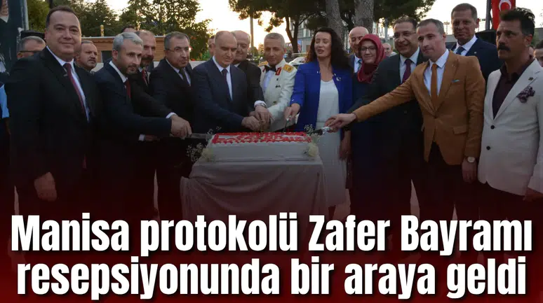 Manisa protokolü Zafer Bayramı resepsiyonunda bir araya geldi