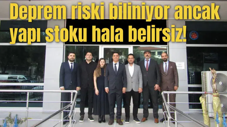 Deprem riski biliniyor ancak yapı stoku hala belirsiz!