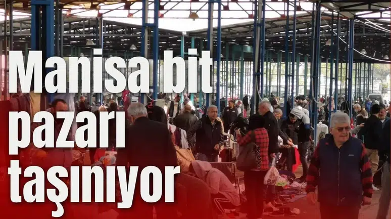 Manisa bit pazarı taşınıyor