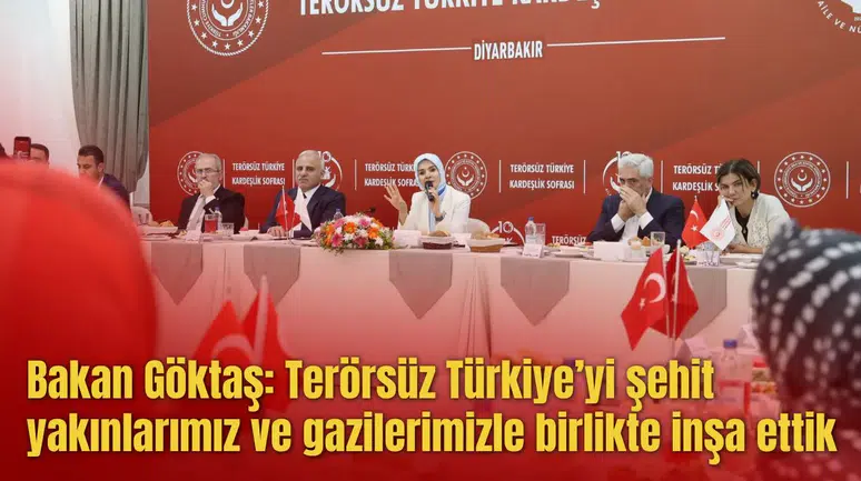 Bakan Göktaş: Terörsüz Türkiye’yi şehit yakınlarımız ve gazilerimizle birlikte inşa ettik