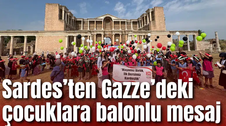 Sardes’ten Gazze’deki çocuklara balonlu mesaj