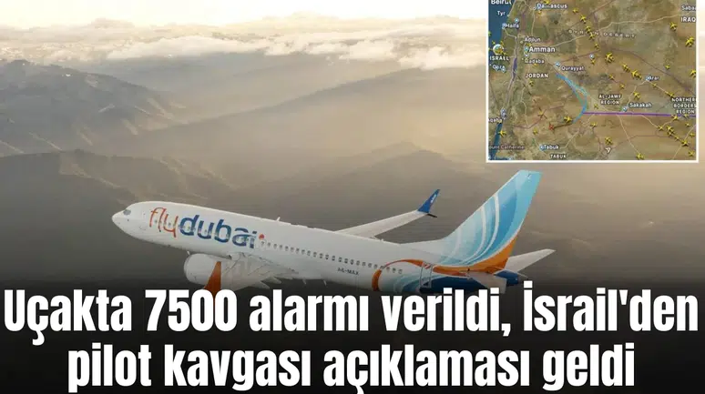 Uçakta 7500 alarmı verildi, İsrail'den pilot kavgası açıklaması geldi