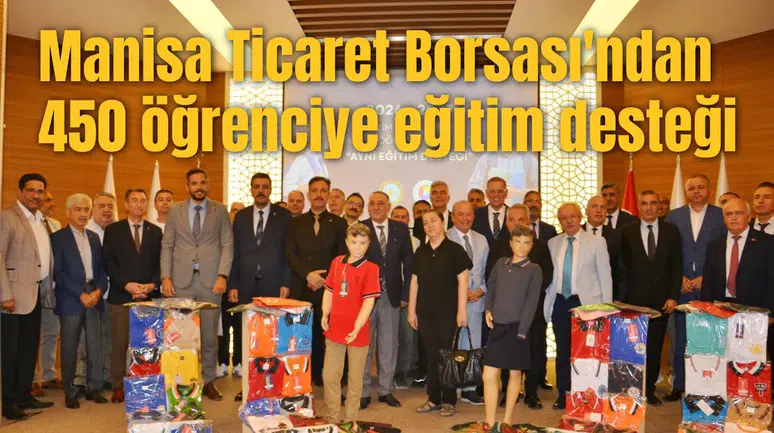 Manisa Ticaret Borsası'ndan 450 öğrenciye eğitim desteği