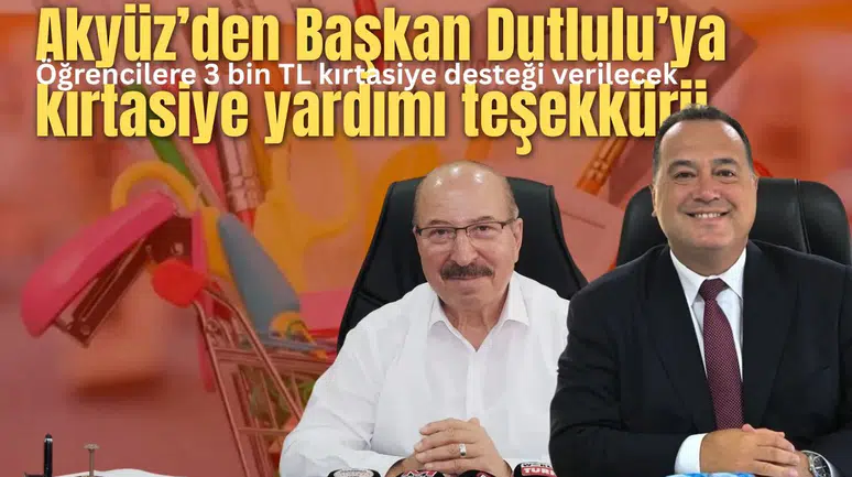 Akyüz’den Başkan Dutlulu’ya kırtasiye yardımı teşekkürü