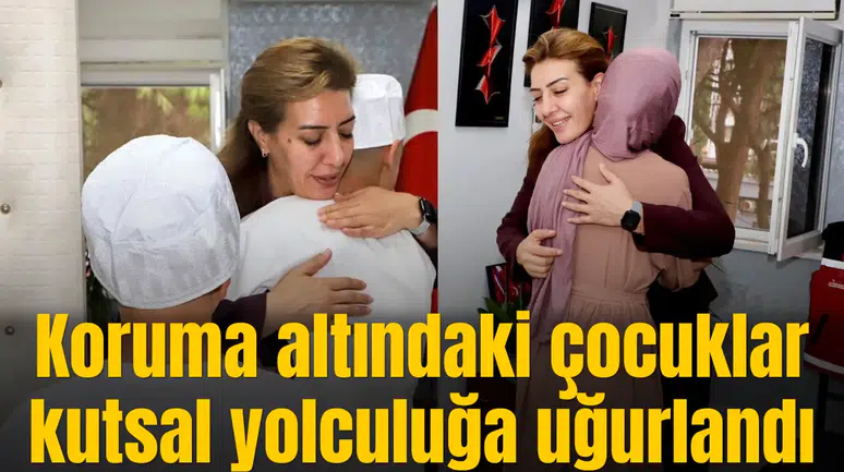 Koruma altındaki çocuklar kutsal yolculuğa uğurlandı