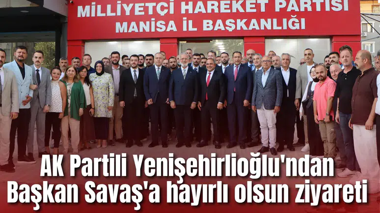 AK Partili Yenişehirlioğlu'ndan Nurullah Savaş'a hayırlı olsun ziyareti