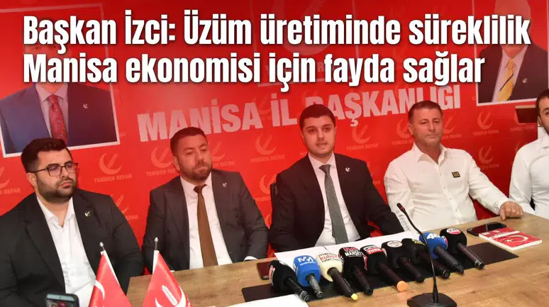 Başkan İzci: Üzüm üretiminde süreklilik Manisa ekonomisi için fayda sağlar