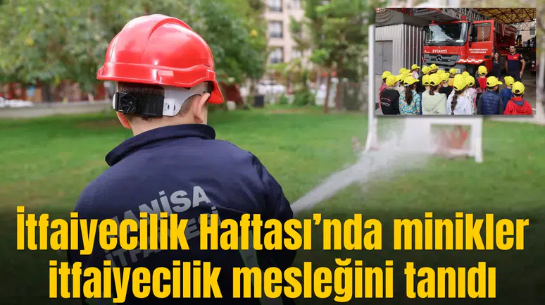 İtfaiyecilik Haftası’nda minikler itfaiyecilik mesleğini tanıdı