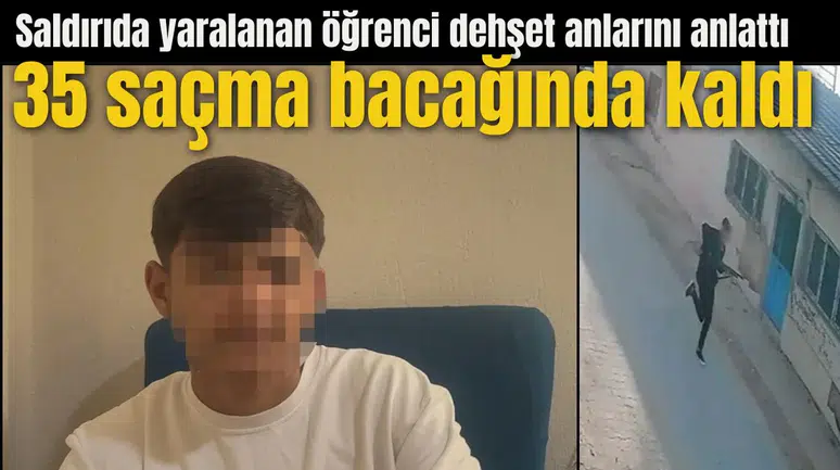 Saldırıda yaralanan öğrenci dehşet anlarını anlattı