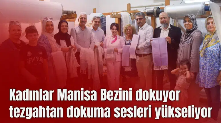 Kadınlar Manisa Bezini dokuyor tezgahtan dokuma sesleri yükseliyor