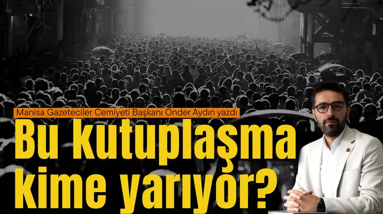 Bu kutuplaşma kime yarıyor?