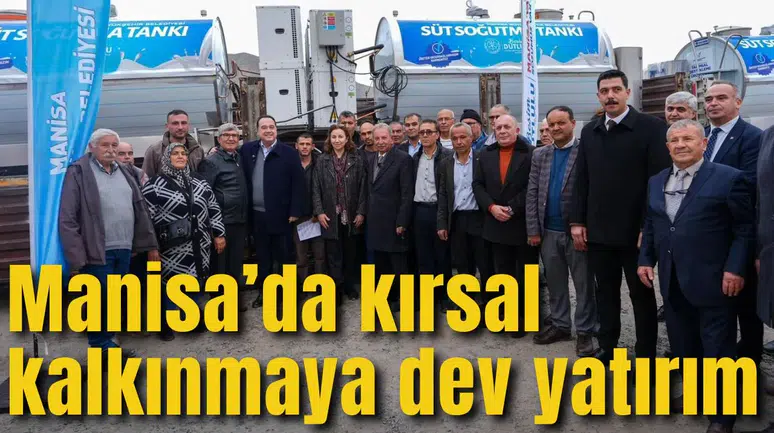 Manisa’da kırsal kalkınmaya dev yatırım