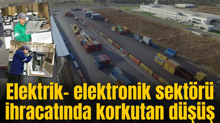 Elektrik- elektronik ihracatında korkutan düşüş