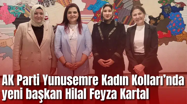 AK Parti Yunusemre Kadın Kolları’nda yeni başkan Hilal Feyza Kartal