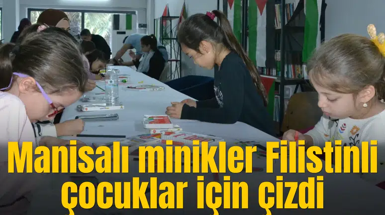 Manisalı minikler Filistinli çocuklar için çizdi