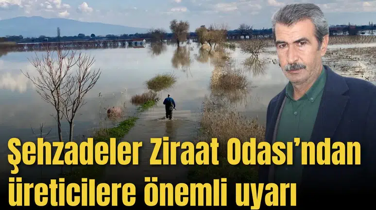 Şehzadeler Ziraat Odası’ndan üreticilere önemli uyarı