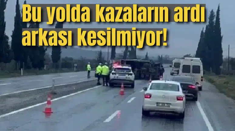 Bu yolda kazaların ardı arkası kesilmiyor!