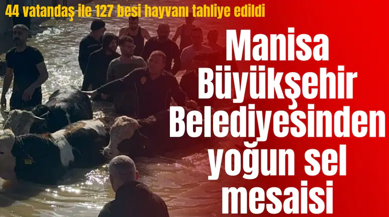 Manisa Büyükşehir Belediyesinden yoğun sel mesaisi