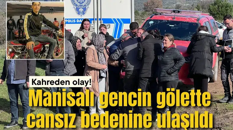 Manisa'da gencin gölette cansız bedeni bulundu