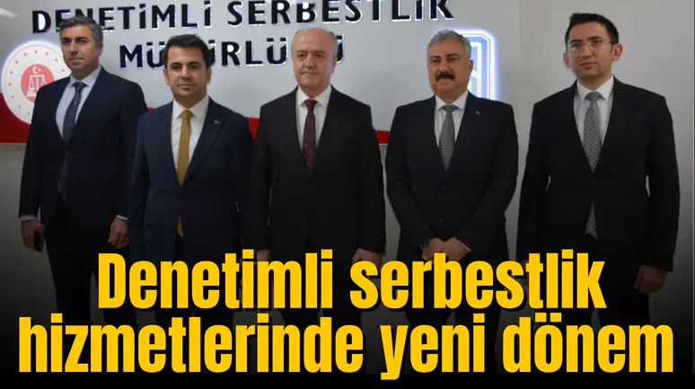 Denetimli serbestlik hizmetlerinde yeni dönem