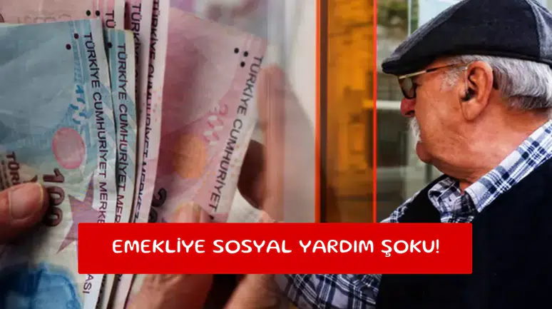 Emekliye sosyal yardım şoku!