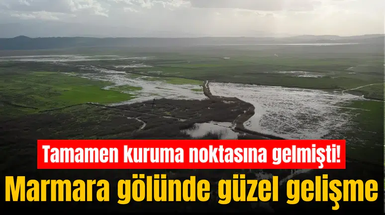 Tamamen kuruma noktasına gelmişti! Marmara gölünde güzel gelişme