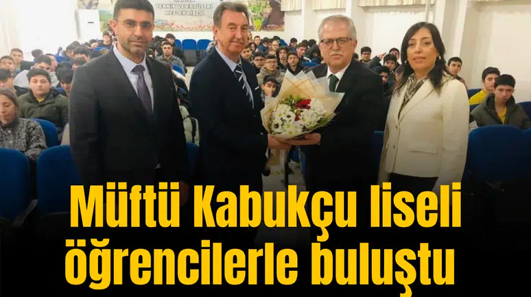 Müftü Kabukçu liseli öğrencilerle buluştu