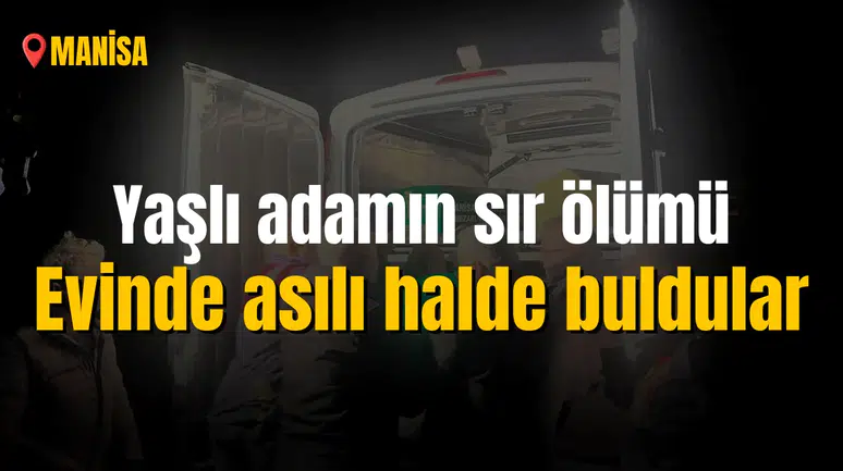 Yaşlı adamın sır ölümü! Evinde asılı halde buldular