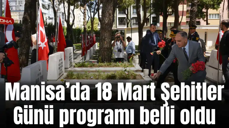 Manisa’da 18 Mart Şehitler Günü programı belli oldu