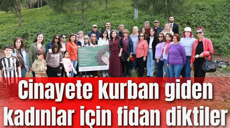 Şehzadeler Belediyesi hayatını kaybeden kadınların anısına fidan dikti