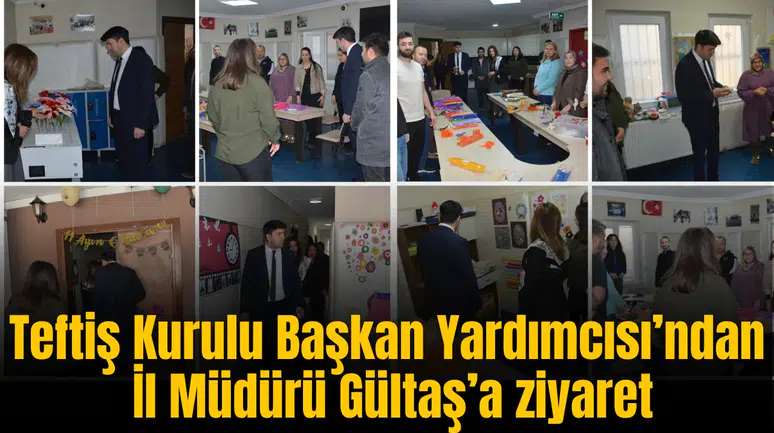 Teftiş Kurulu Başkan Yardımcısı’ndan İl Müdürü Gültaş’a ziyaret