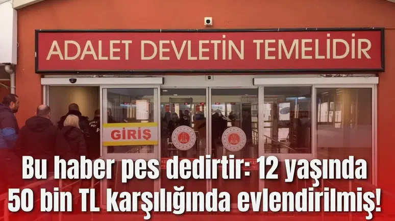 Bu haber pes dedirtir: 12 yaşında 50 bin TL karşılığında evlendirilmiş!