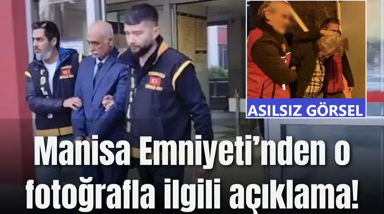 Manisa Emniyeti’nden o fotoğrafla ilgili açıklama!