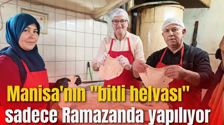 Sadece Ramazanda yapılıyor: Manisa'nın "bitli helvası"