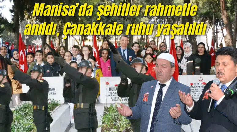 Manisa’da şehitler rahmetle anıldı, Çanakkale ruhu yaşatıldı