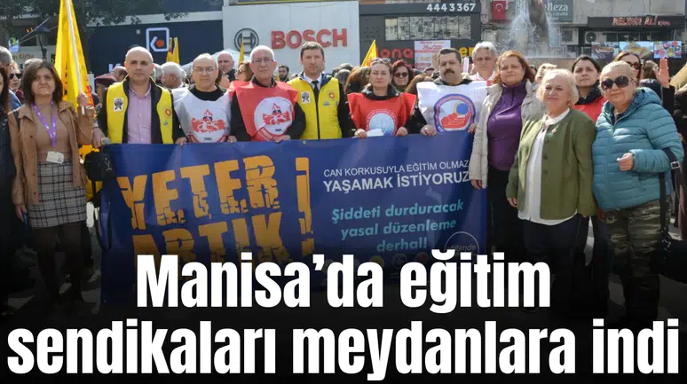 Manisa’da eğitim sendikaları meydanlara indi