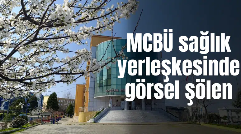 MCBÜ sağlık yerleşkesinde görsel şölen
