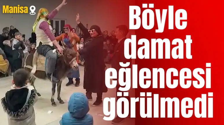Böyle damat eğlencesi görülmedi