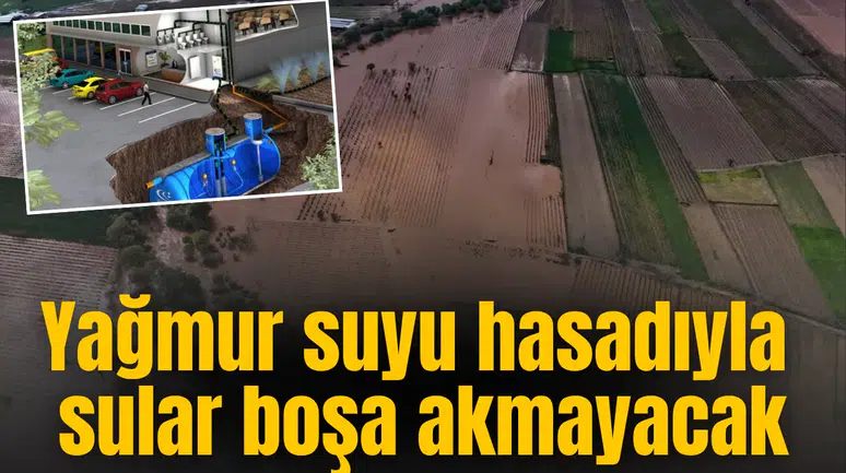Yağmur suyu hasadıyla sular boşa akmayacak
