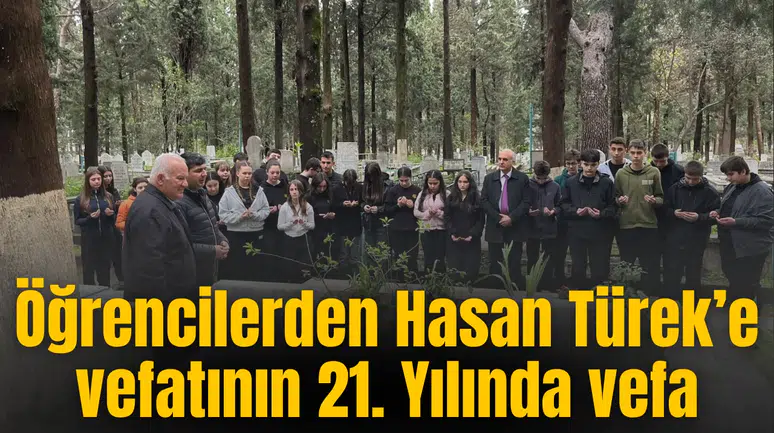 Öğrencilerden Hasan Türek’e vefatının 21. Yılında vefa