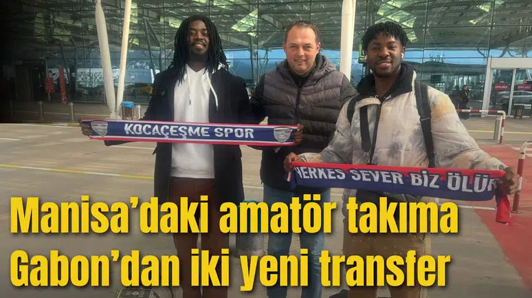 Manisa’daki amatör takıma Gabon’dan iki yeni transfer